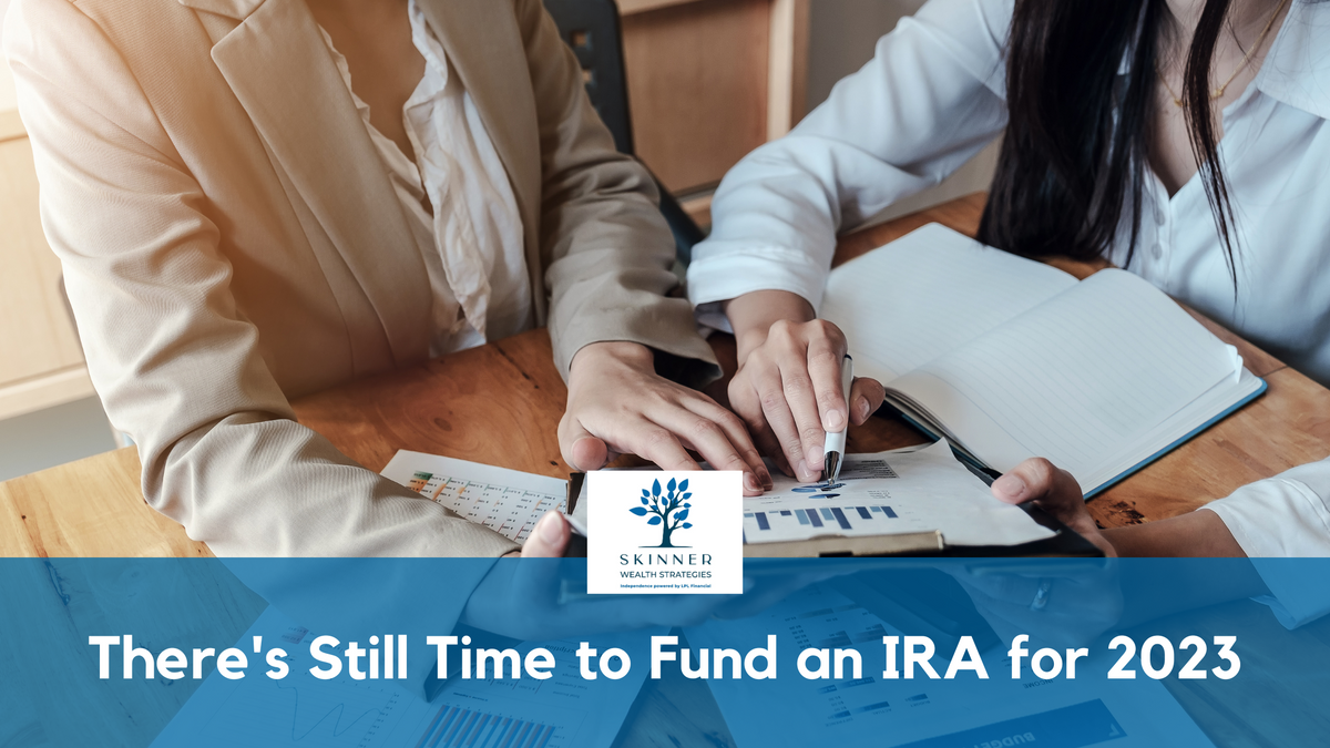 There’s Still Time to Fund an IRA for 2023